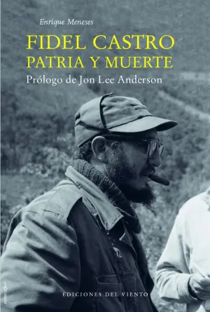 Fidel Castro Patria y Muerte