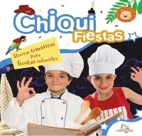 Chiquifiestas. Recetas Tematicas para Fiestas Infa