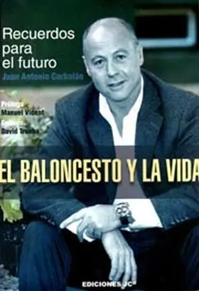 El Baloncesto y la Vida. Recuerdos para el Futuro