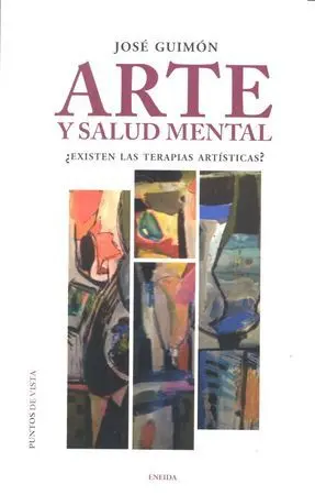 Arte y Salud Mental, ¿Existen Terapias Art­sticas?