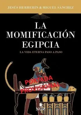 Momificación Egipcia, la