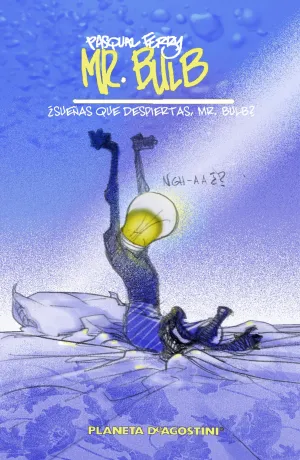 ¿Sueñas que Despiertas, Mr. Bulb?