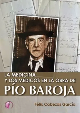 La Medicina y los Medicos en la Obra de Pio Baroja