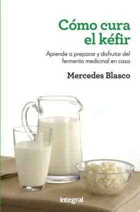 Como Cura el Kefir. (Integral)