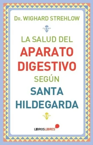 La Salud del Aparato Digestivo Segun Santa Hildegarda