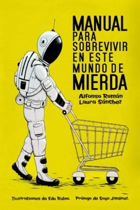 Manual para Sobrevivir en este Mundo de Mierda
