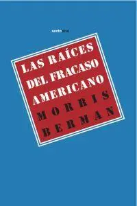 Las Raices del Fracaso Americano