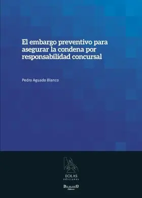 El Embargo Preventivo para Asegurar la Condena por
