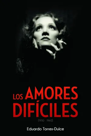 Los Amores Dificiles (1930-1960)