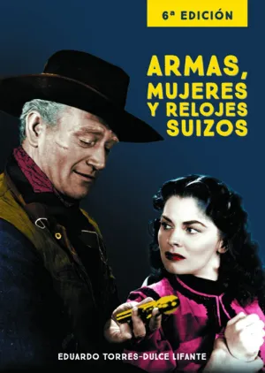 Armas, Mujeres y Relojes Suizos 6ª Edicion