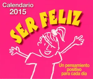 Calendario 2015 Ser Feliz