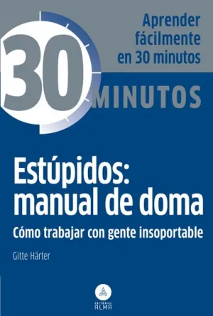 Estupidos: Manual de Doma, Trabajar Gente Insoportable