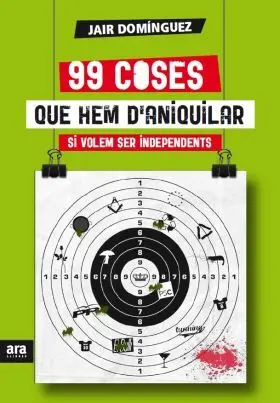 99 Coses que Hem D Aniquilar si Volem Ser Independ