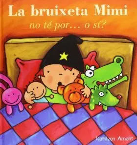 La Bruixeta Mimi no te Por, o Si?
