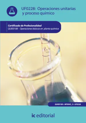 Operaciones Unitarias y Proceso Químico. Quie0108 - Operaciones Básicas en Plant