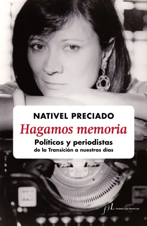 Hagamos Memoria. Politicos y Periodistas de la Tra