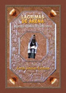 Lágrimas de Arena, Orígenes y Andadura del Pueblo Hebreo