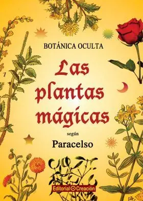 Botanica Oculta: las Plantas Magicas Segun Paracelo