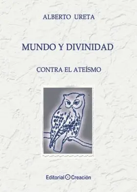 Mundo y Divinidad. Contra el Ateismo