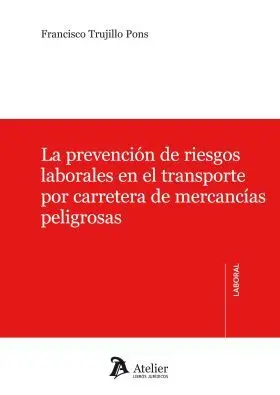 Prevención de Riesgos Laborales en el Transporte por Carretera de Mercancías Pel