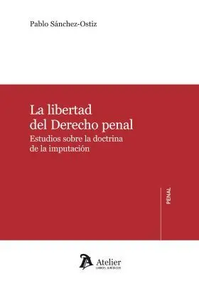 La Libertad del Derecho Penal.