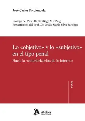 Lo Objetivo y lo Subjetivo en el Tipo Penal.