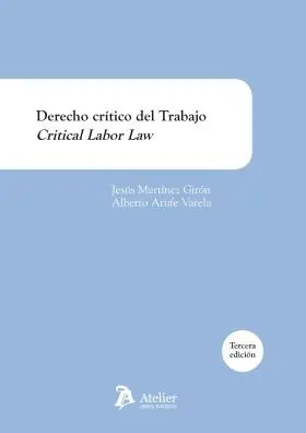 Derecho Critico del Trabajo. Critical Labor Law.