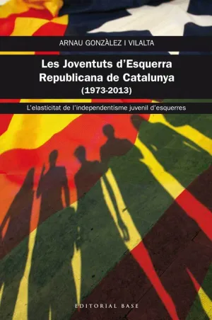 Les Joventuts D Esquerra Republicana de Catalunya (1973-2013)