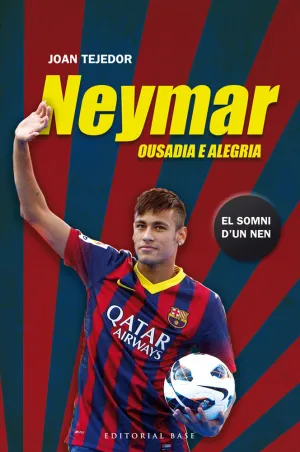 Neymar Ousadia e Alegria