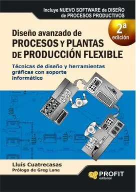 Diseño Avanzado de Procesos y Plantas de Produccion Flexible. Segunda Edición