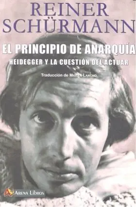Principio de Anarquia, el. Heidegger y la Cuestion