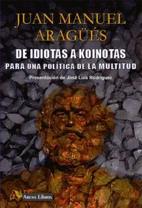 De Idiotas a Koinotas para una Politica de la Mult