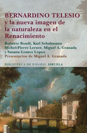 Bernardino Telesio y la Nueva Imagen de la Naturaleza en el Renacimiento