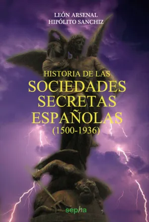 Historia de las Sociedades Secretas Españolas (1500-1936)