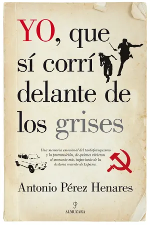 Yo,Que si Corri Delante de los Grises