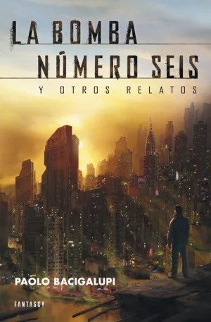 La Bomba Numero Seis y Otros Relatos