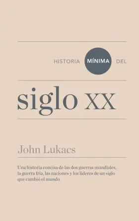 Historia Minima del Siglo Xx