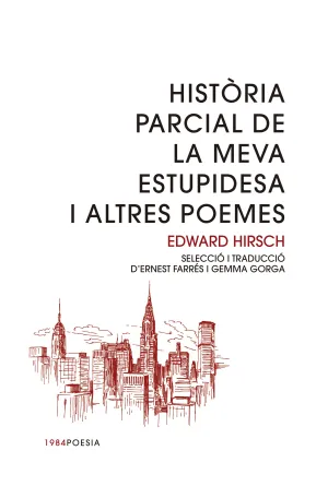 Historia Parcial de la Meva Estupidesa I Altres Poemes