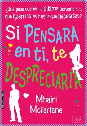 Si Pensara en Ti, te Despreciaria