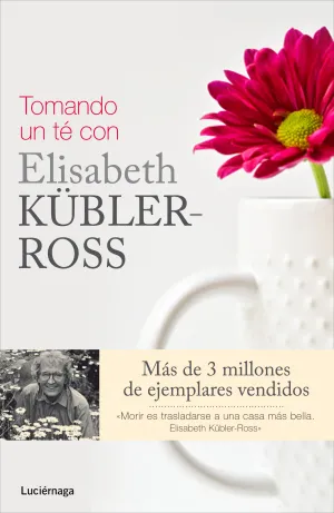 Tomando un te con Elisabeth Kubler-Ross