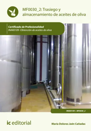 Trasiego y Almacenamiento de Aceites de Oliva. Inak0109 - Obtención de Aceites D