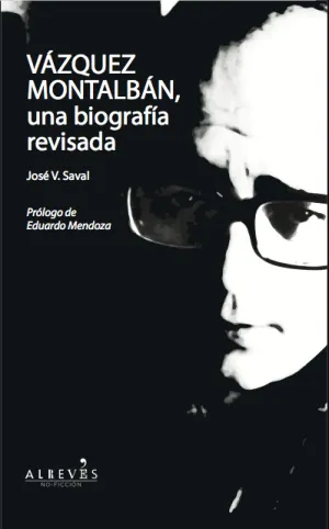 Vázquez Montalbán, una Biografía Revisada