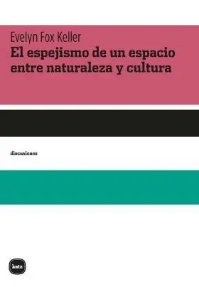 El Espejismo de un Espacio entre Naturaleza y Cultura
