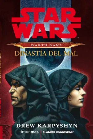 Star Wars Darth Bane Novela: Dinastia del Mal