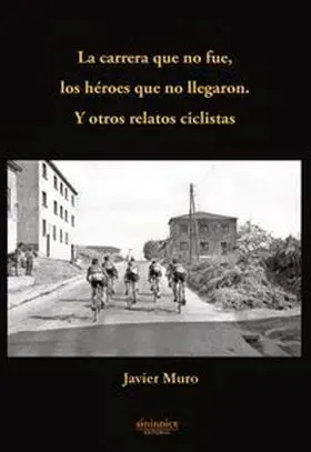 La Carrera que no Fue los Heroes que no Llegaron