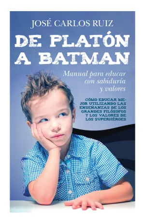 De Platon a Batman: Manual para Educar con Sabidur