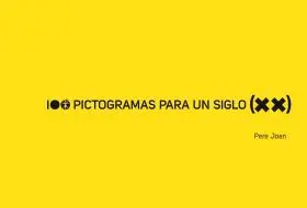100 Pictogramas para un Siglo (Xx)
