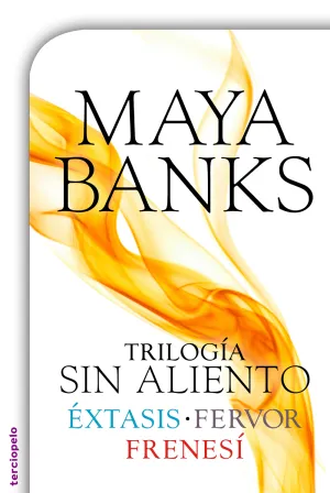 Trilogía sin Aliento (Éxtasis, Fervor y Frenesí)