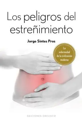 Los Peligros del Estreñimiento