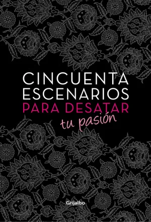 Cincuenta Escenarios para Desatar tu Pasión